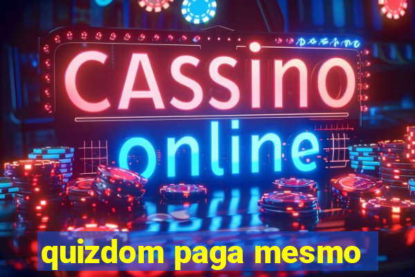 quizdom paga mesmo